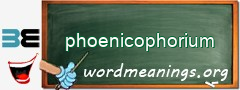 WordMeaning blackboard for phoenicophorium